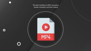 Best Youtube to mp4 converters