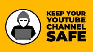 Keep your YouTube channel safe